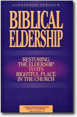 Book Review Biblical Eldership By Alexander Strauch 9marks - 