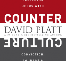 Book Review: Counter Culture, by David Platt : 9Marks