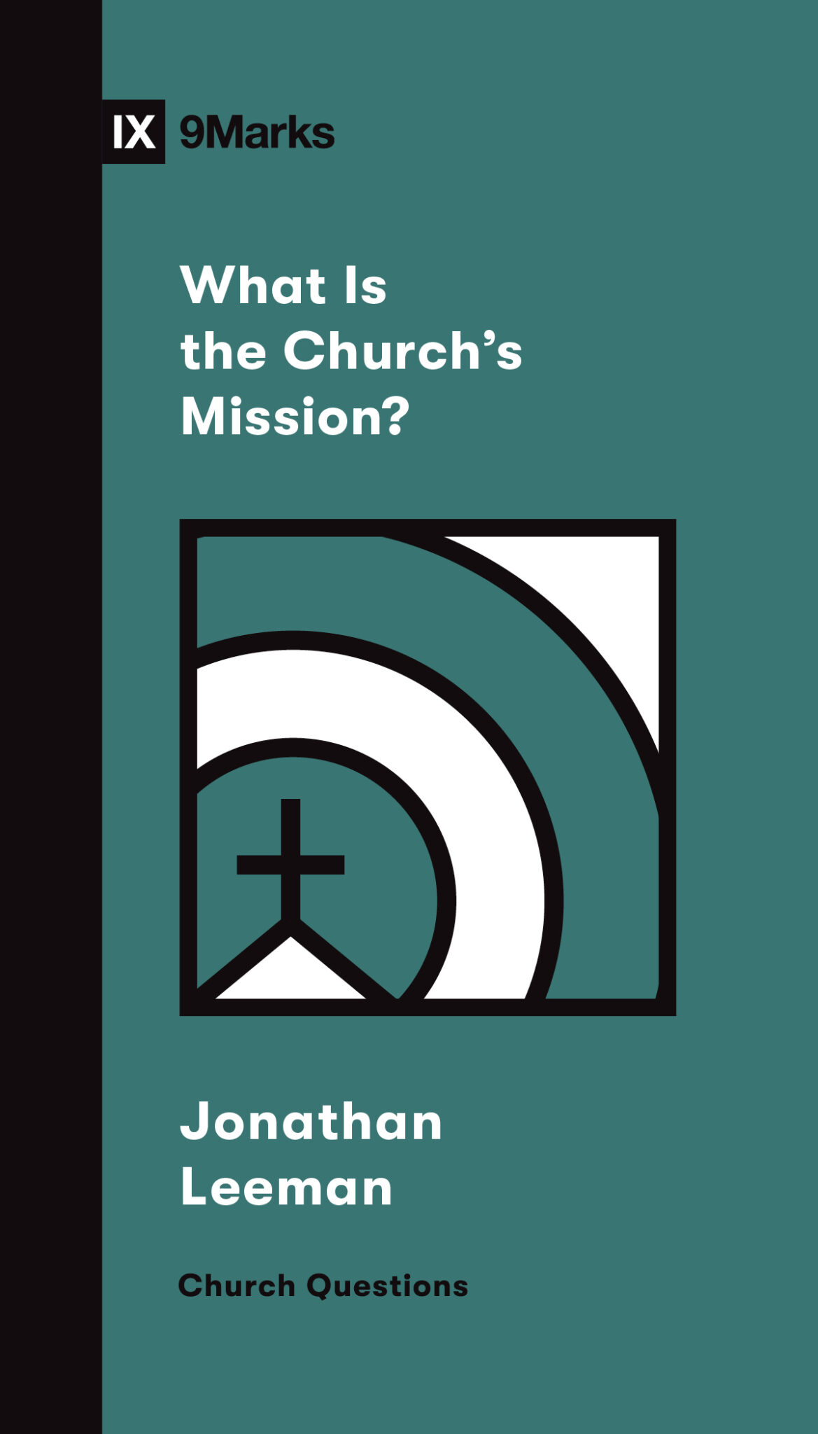 What Is The Churchs Mission 9marks 9marks